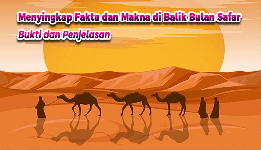 Menyingkap Fakta dan Makna di Balik Bulan Safar: Bukti dan Penjelasan